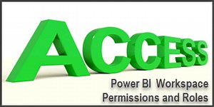 Power BI Workspace Permissions and Roles