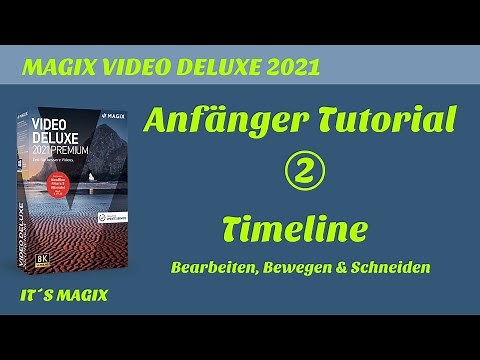 MAGIX VIDEO DELUXE 2021 Erste Schritte Tutorial: Videos in Timeline bearbeiten
