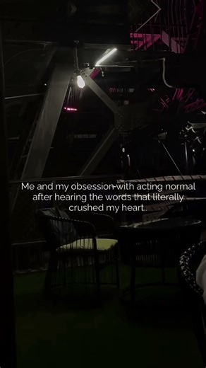 Me Acting Normal After Hearing the Words That Completely Shattered My Heart
