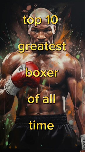 Top 10 Greatest Boxers of All Time - Unveiling the Ultimate Boxing Icons