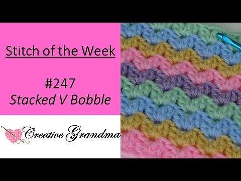Stitch of the Week # 247 Stacked V Stitch Bobble Stitch - Crochet Tutorial