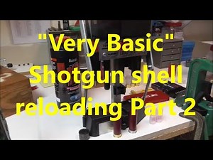 Very Basic Shotgun Shell Reloading Part 2 of 2