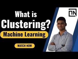 What is Clustering in Machine Learning?