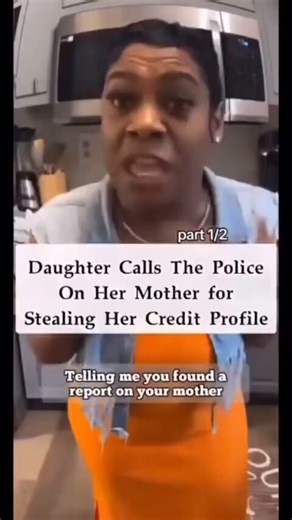 Daughter calls the police on her mother for stealing her credit card profile