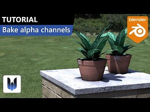 Blender tutorial: Bake alpha channels
