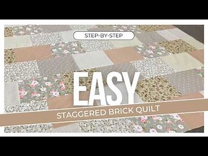 Beginner Quilt Pattern - Staggered Brick Quilt Pattern Tutorial