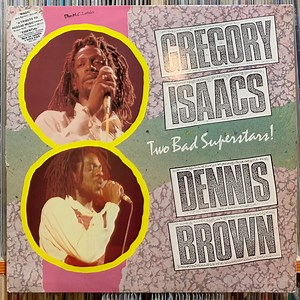 Gregory Isaacs / Dennis Brown - Two Bad Superstars!