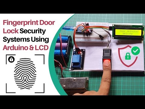 Fingerprint Door Lock Security Systems Using Arduino & LCD