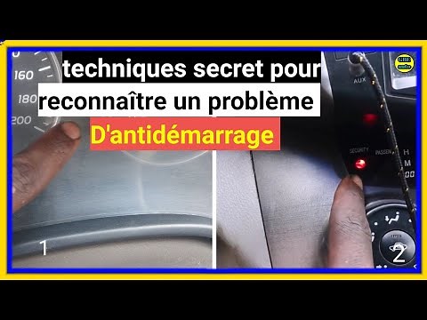 Techniques infaillibles pour Reconnaître un problème D'ANTI-DÉMARRAGE sur une VOITURE
