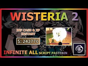 WISTERIA 2 Script Pastebin 2023 INFINITE CASH | INFINITE XP (INSTANT)