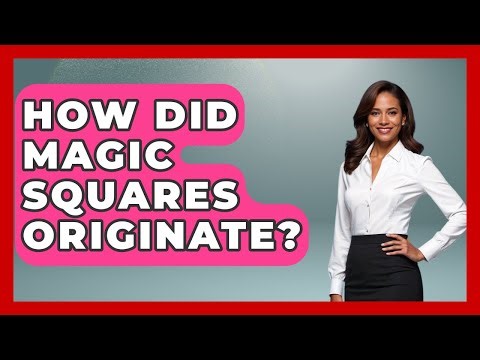 How Did Magic Squares Originate? - The Numbers Channel