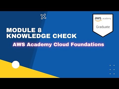 Module 8 Knowledge Check - AWS Academy Cloud Foundation 2022