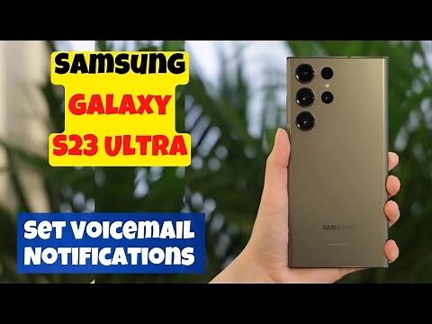 How to Set Voicemail Notifications to Alert/Silent Samsung Galaxy S23 Ultra