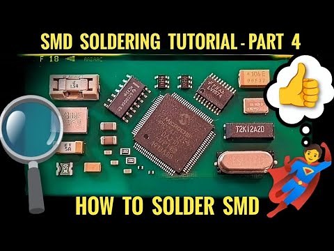 How To Solder SMD Correctly - Part 4 /SMD Soldering Tutorial