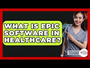 What Is Epic Software In Healthcare? - Nursing Knowledge Exchange