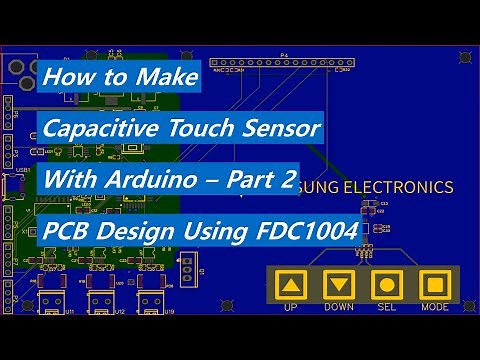 How to make a Capacitive Touch Sensor on a PCB - Part2