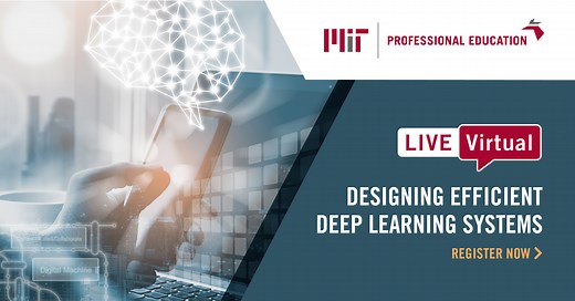 Designing Efficient Deep Learning Systems | Professional Education