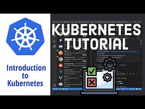 Kubernetes Tutorial - Introduction to Kubernetes (New Course)