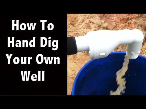 How To Hand Dig Your Own Shallow Well on the Cheap - Off Grid Living