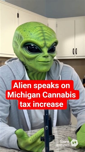 ALIEN SPEAKS ON MICHIGAN CANNABIS TAX INCREASE 🤯 #cannabiscommunity