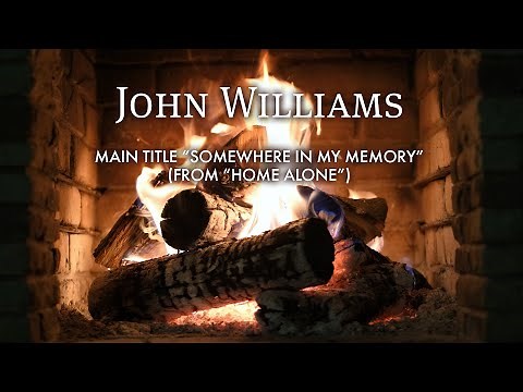 Somewhere in My Memory (From "Home Alone") - John Williams (Fireplace Video - Christmas Songs)