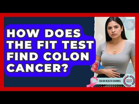 How Does The FIT Test Find Colon Cancer? - Colon Health Channel