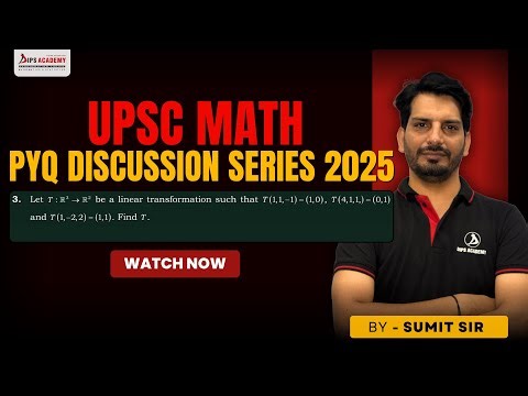 UPSC Maths 2025 | Linear Algebra Q-3 PYQ Discussion | Step-by-Step Solution with Sumit Sir