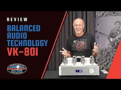 Balanced Audio Technology VK-80i Integrated Amp Review w/ Upscale Audio's Kevin Deal