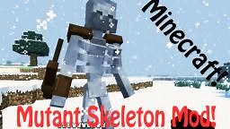 Minecraft: Mutant Skeleton Mod - Mutant Creatures (skeleton, creeper, zombie, enderman)! Minecraft Blog