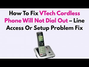 How To Fix VTech Cordless Phone Will Not Dial Out – Line Access Or Setup Problem Fix