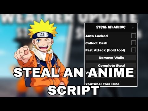 *OP* Steal An Anime Script | LOCKED | COLLECT CASH | ATTACK | STEAL PLAYERS ANIME | Pastebin