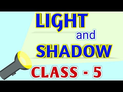 LIGHT AND SHADOW || Class-5