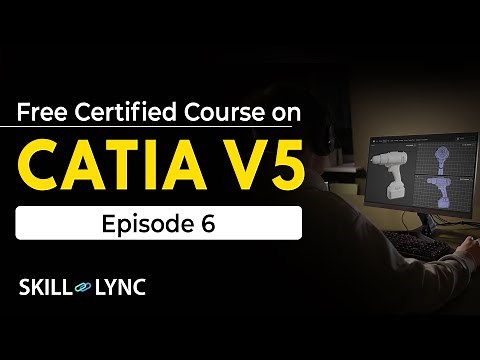 Certified CATIA V5 Tutorial from Beginners to Advanced | Episode 6 | Part Design | Skill-Lync