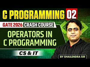 C Programming 02 | Operators in C Programming | All Branches | GATE Crash Course