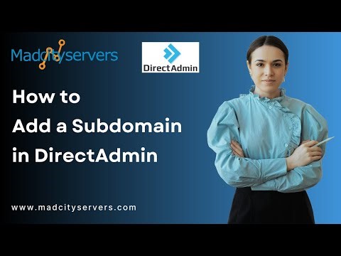 How to add sub domain in DirectAdmin Madcityservers