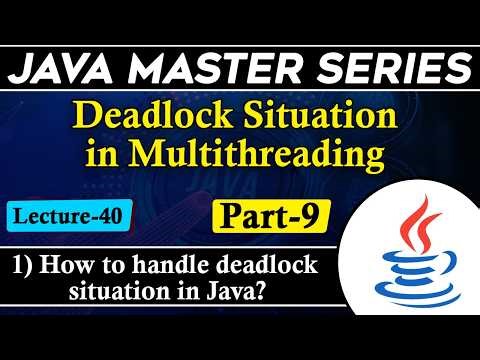 #40 Deadlock Situation in Multithreading in Java | How to Handle deadlock situation in Java? | TPT