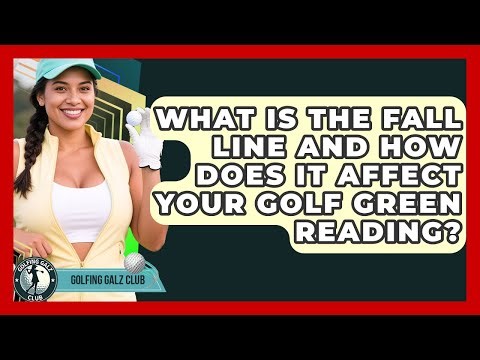 What Is The Fall Line And How Does It Affect Your Golf Green Reading? - Golfing Galz Club