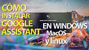 How to install Google Assistant on Windows, MacOS and Linux