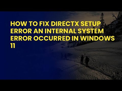 How to Fix DirectX Setup Error An Internal System Error Occurred in Windows 11