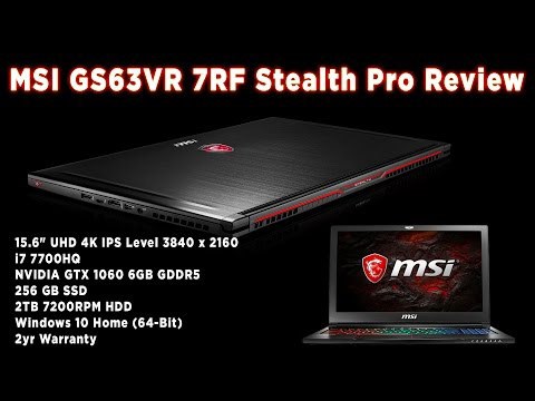 MSI GS63VR 7RF Stealth Pro Review (4k w/ GTX1060)