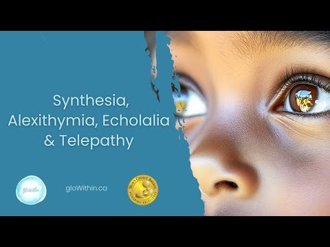 The Beauty in Synthesia, Alexithymia, Echolalia & Real Telepathy Stories
