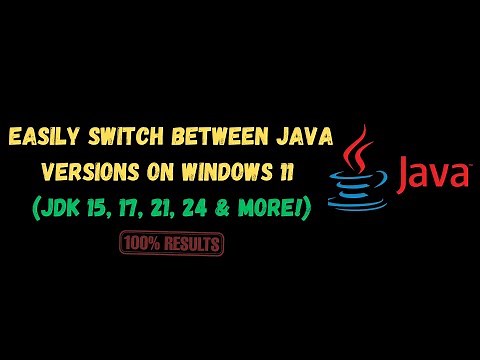 How to Switch Between Multiple Java Versions (JDK) on Windows 11 | Java 15, 17, 21, 24+
