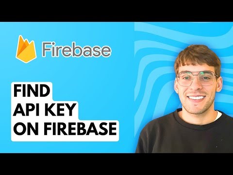 How to Find API Key on Firebase [2026 Full Guide]