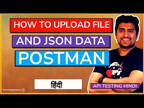 How to Upload a File and Json Data in Postman?