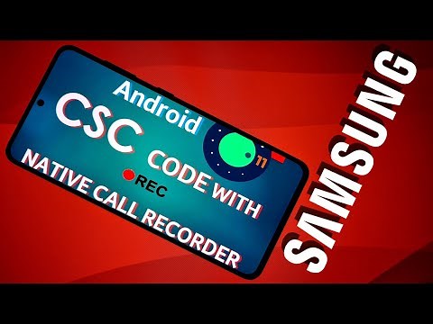 Samsung Android 11 Phones - Change CSC Code / Call Recorder S21, S20, S10