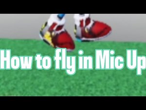 How to fly in Mic Up Roblox