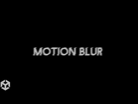 Motion Blur in Unity Explained!