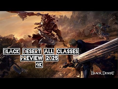 Black Desert Online ALL CLASSES PREVIEW 4K 2025 29 CLASSES