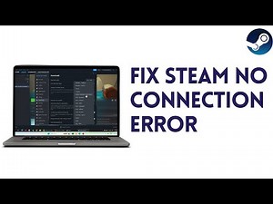 How To Fix Steam No Connection Error - Full 2025 Guide