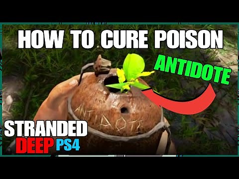 HOW TO CURE POISONING STRANDED DEEP TUTORIAL PS4 | CRAFT ANTIDOTE TIPS